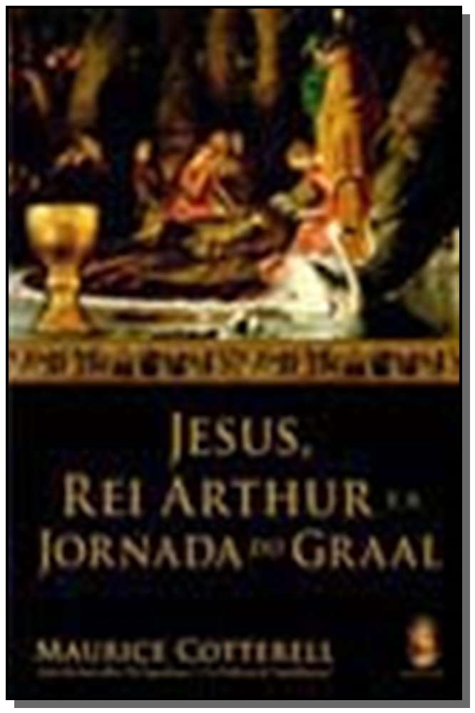 Jesus, Rei Arthur e a Jornada do Graal