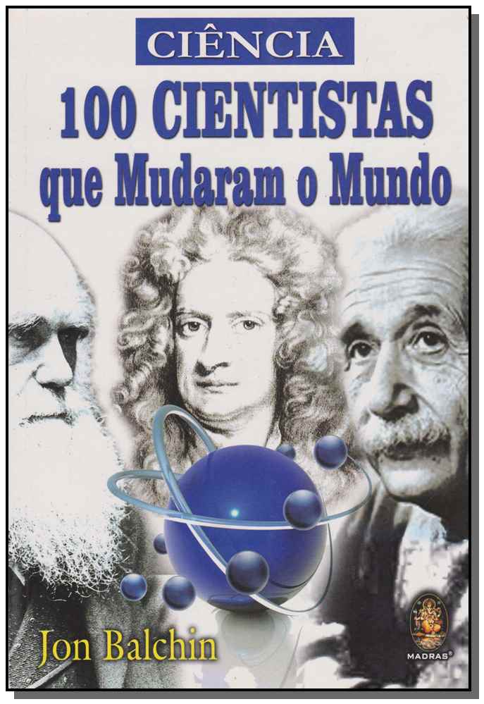 100 Cientistas que Mudaram o Mundo
