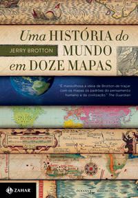 Uma História do Mundo em Doze Mapas