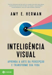 Inteligência Visual - Aprenda a Arte da Percepção e Transforme Sua Vida