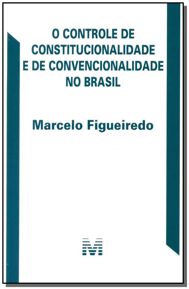 Controle de Constitucionalidade e de Convencionalidade no Brasil