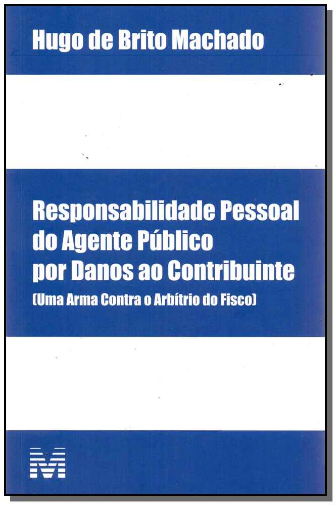 Responsabilidade Pessoal Agente Publico Danos ao Contribuinte 01ed/17
