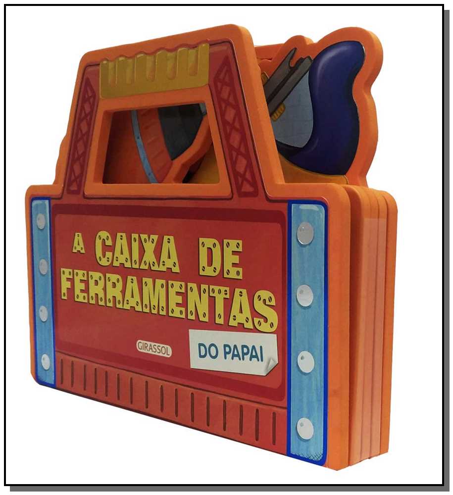 Levante e Veja - A Caixa de Ferrramentas do Papai