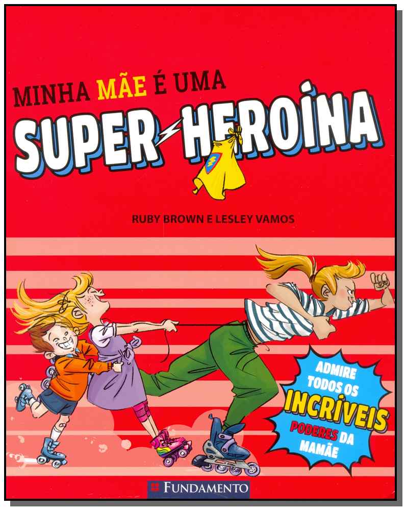 Minha Mãe É uma Super-Heroina