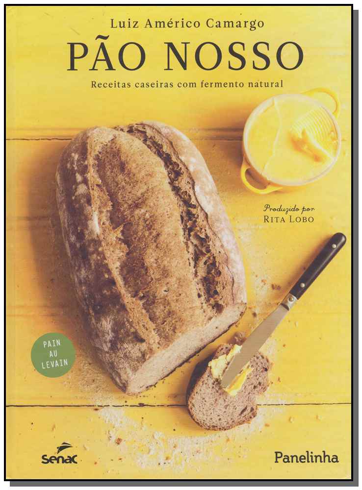 Pão Nosso - Receitas Caseiras com Fermento Natural