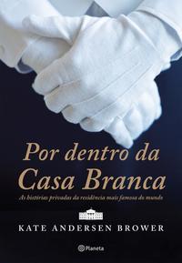 Por Dentro da Casa Branca
