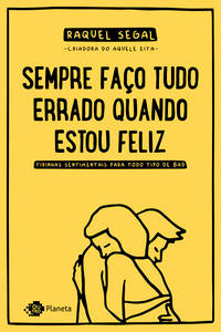 Sempre Faço Tudo Errado Quando Estou Feliz