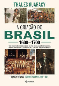 Criação do Brasil, a - 1600-1700
