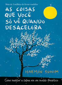 As Coisas que Você Só Vê Quando Desacelera - Capa Dura