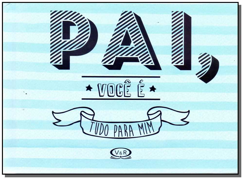 Pai Você e Tudo para Mim