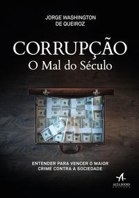 Corrupção - O Mal do Século