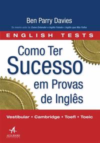 Como Ter Sucesso em Provas de Inglês -(Alta Books)