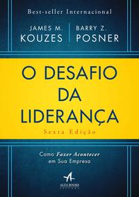 O Desafio da Liderança - Como Fazer Acontecer em Sua Empresa