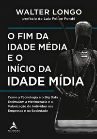 Fim da Idade Média e o Início da Idade Mídia, o
