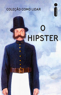 O Hipster - Coleção Como Lidar