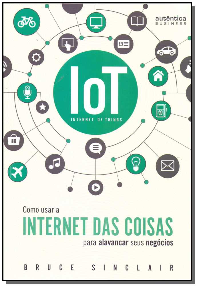 Iot - Como Usar a Internet das Coisas para Alavancar Seus Negócios
