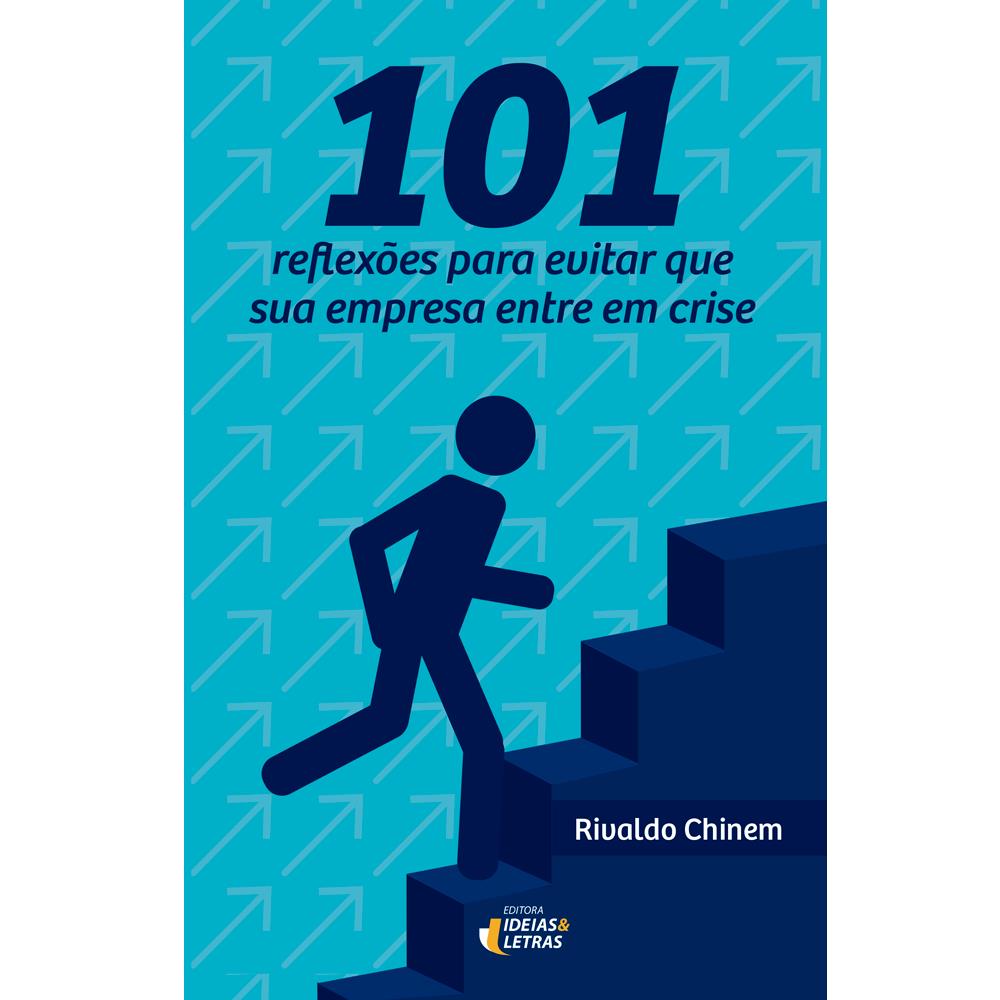 100 Reflexões para Evitar que Sua Empresa Entre em Crise