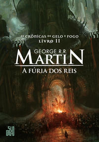 Fúria dos Reis, a - As Crônicas de Gelo e Fogo - Livro II
