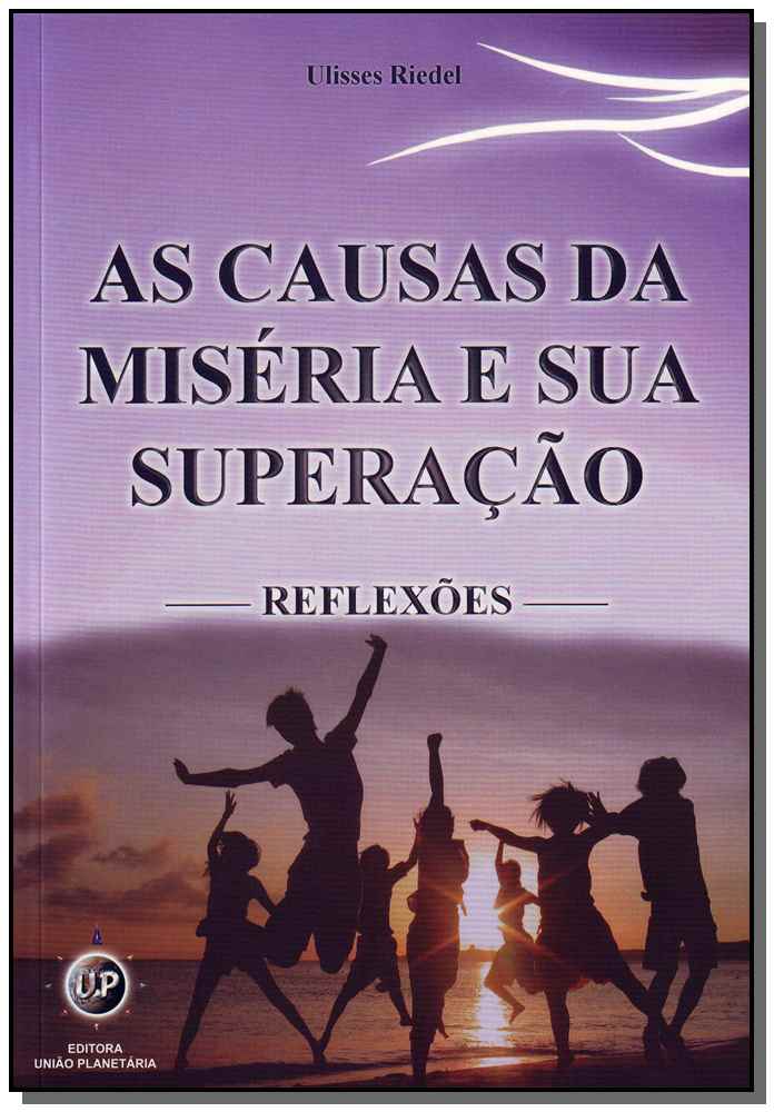 Causas da Miséria e Sua Superação, as - Reflexões
