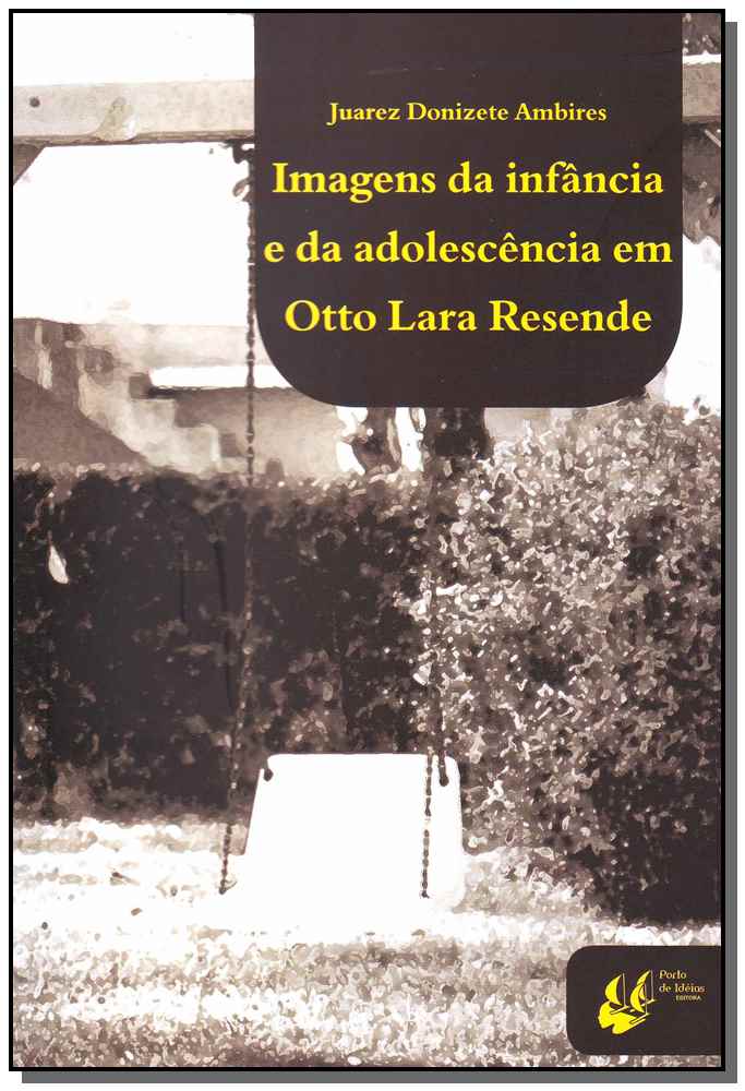 Imagens da Infância e da Adolescência em Otto Lara Resende