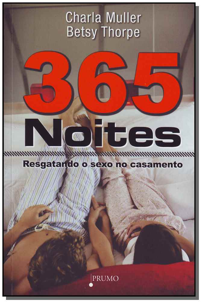 Trezentos 65 Noites-Resgatando o Sexo no Casamento
