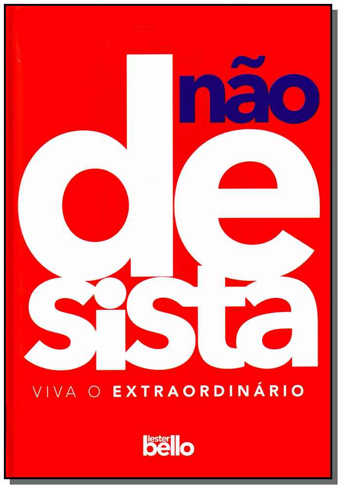 Não Desista - Viva o Extraordinário