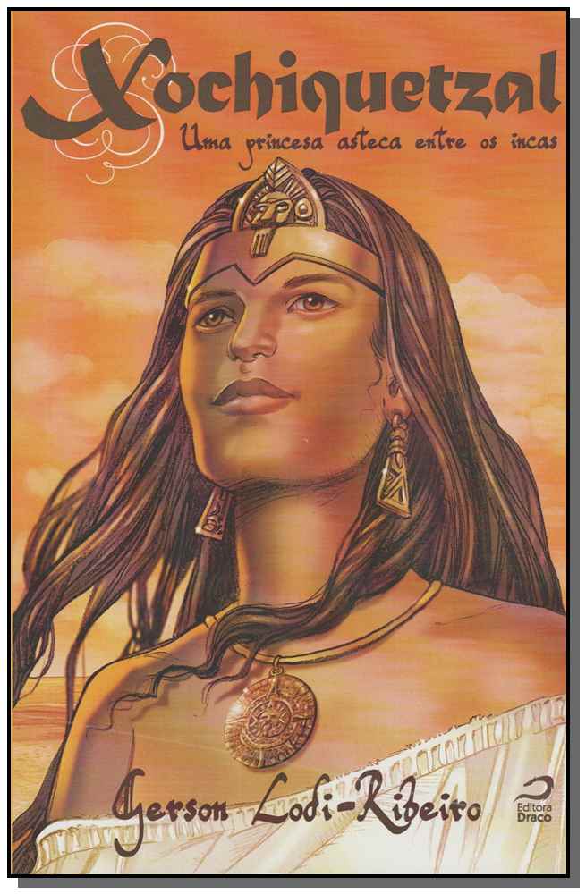 Xochiquetzal - Uma Princesa Asteca Entre os Incas