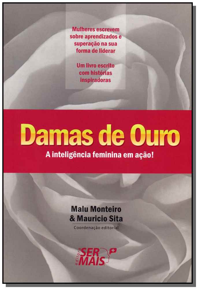 Damas de Ouroxmulheres de Negócios Escrevem sobre Aprendizados e Superação na Sua Forma de Liderar