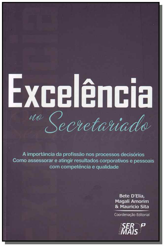 Excelência no Secretariadoxa Importância da Profissão nos Processos Decisórios