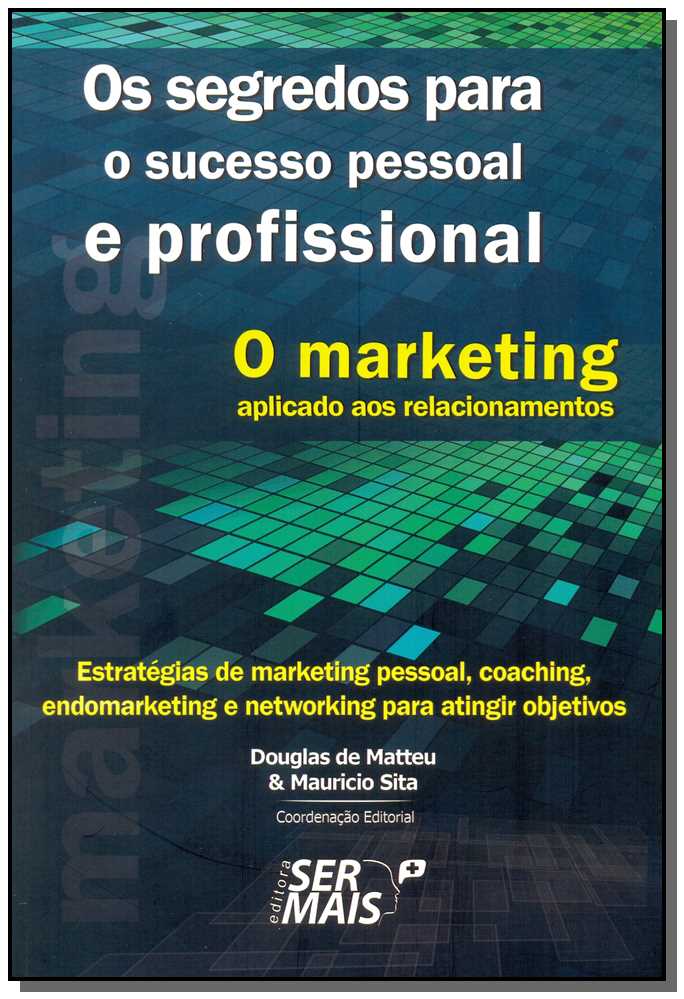 O Marketing Aplicado aos Relacionamentosxestratégias de Marketing Pessoal, Coaching, Endomarketing e