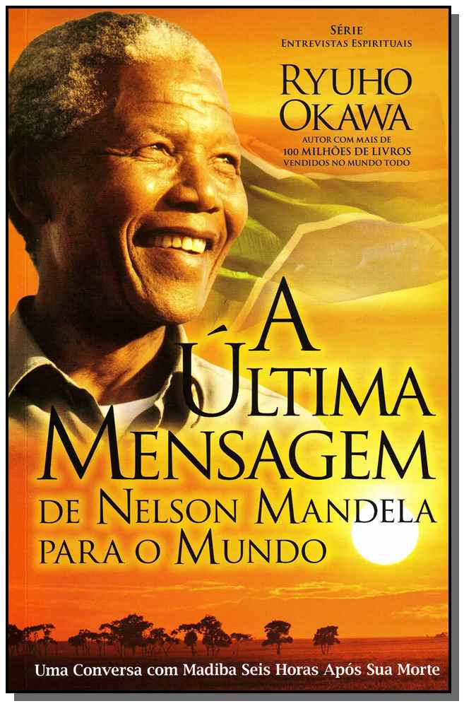 Última Mensagem de Nelson Mandela para o Mundo, a