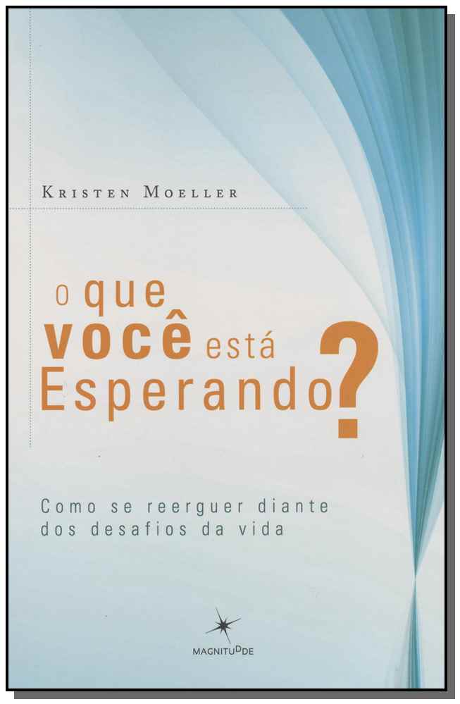 Que Você Está Esperando, O?
