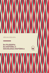Da Filosofia da História à Sociologia Histórica