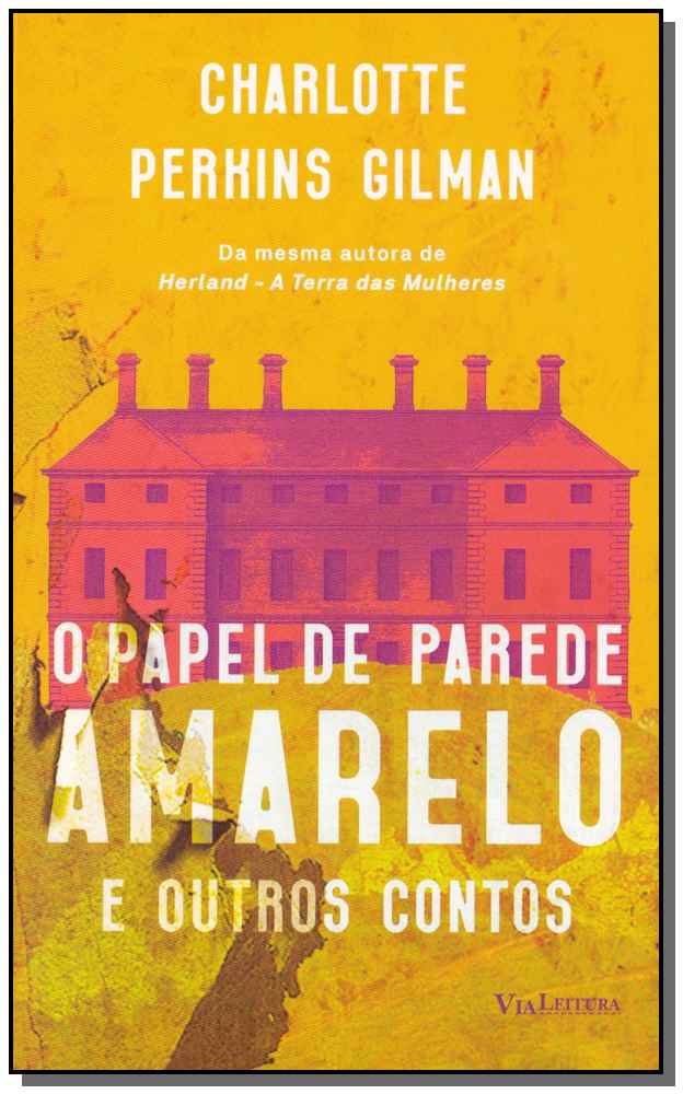 Papel de Parede Amarelo, o - E Outros Contos