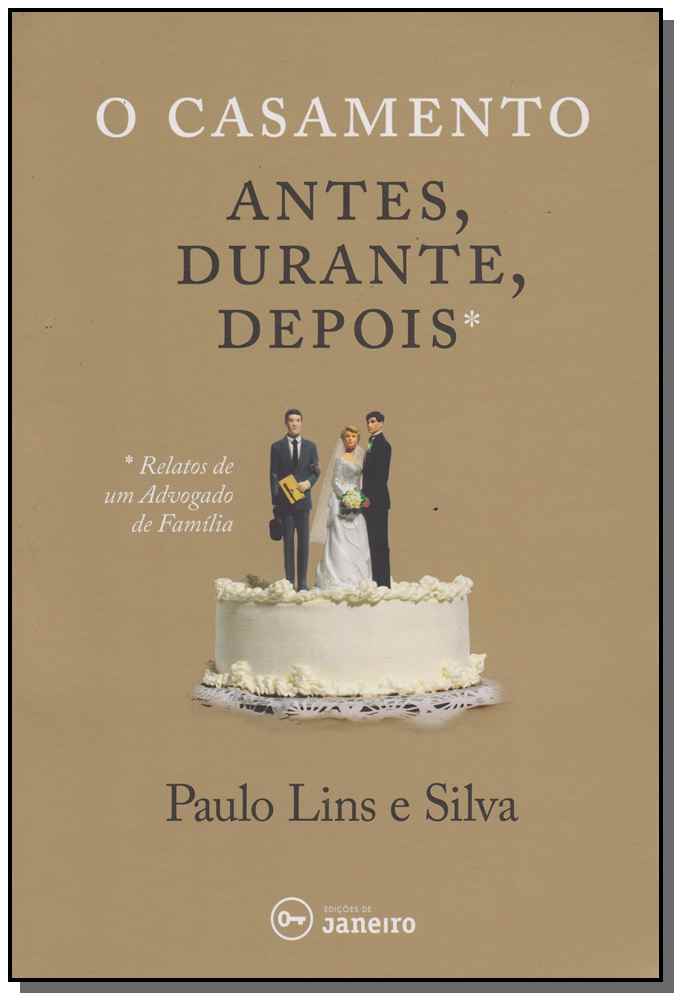 Casamento, o - Antes, Durante e Depois
