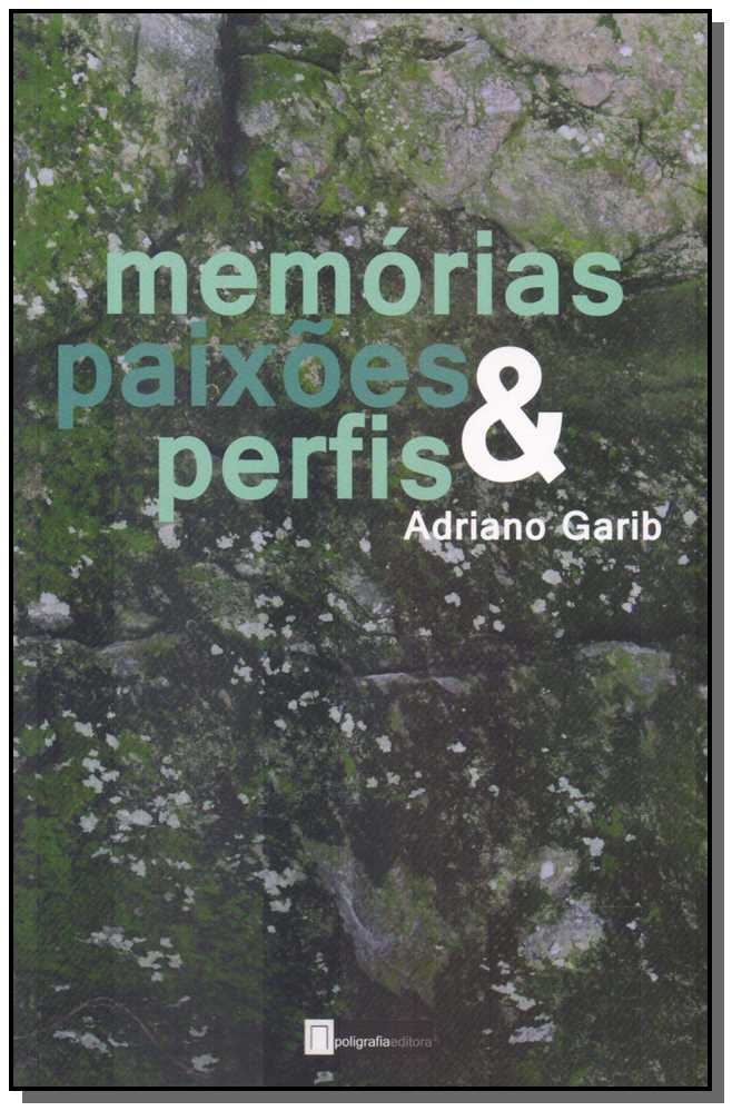 Memórias, Paixões e Perfis