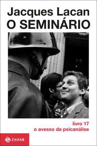 O Seminário, Livro 17 - O Avesso da Psicanálise