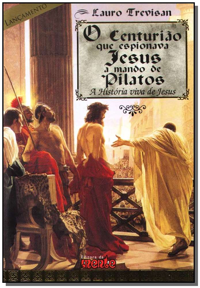 Centuriao Espionava Jesus M.pilatos
