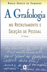 A Grafologia no Recrutamento Selecao de Pessoal - 04ed/99