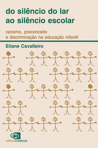 Do Silêncio do Lar ao Silêncio Escolar - Racismo, Preconceito e Discriminação na Educação Infantil