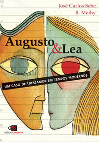 Augusto & Lea - Um Caso de (Des)Amor em Tempos Modernos
