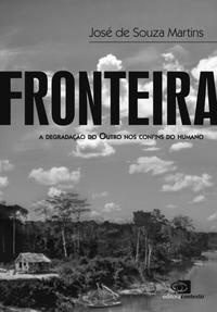 Fronteira - A Degradação do Outro nos Confins do Humano