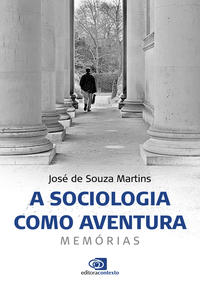 A Sociologia Como Aventura - Memórias
