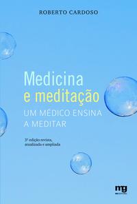 Medicina e Meditação - Um Médico Ensina a Meditar