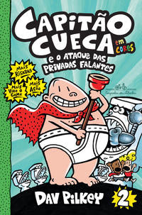 Capitão Cueca e o Ataque das Privadas Falantes - Em Cores!