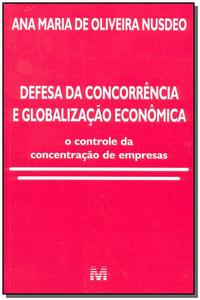 Defesa da Concorrência e Globalização Econômica - 1 Ed./2001