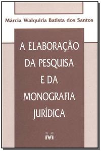 Elaboração da Pesquisa e da Monografia Jurídica - 1 Ed./2003