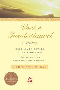 Você É Insubstituível - Este Livro Revela a Sua Biografia. Sua Autoestima Nunca Mais Será a Mesma.