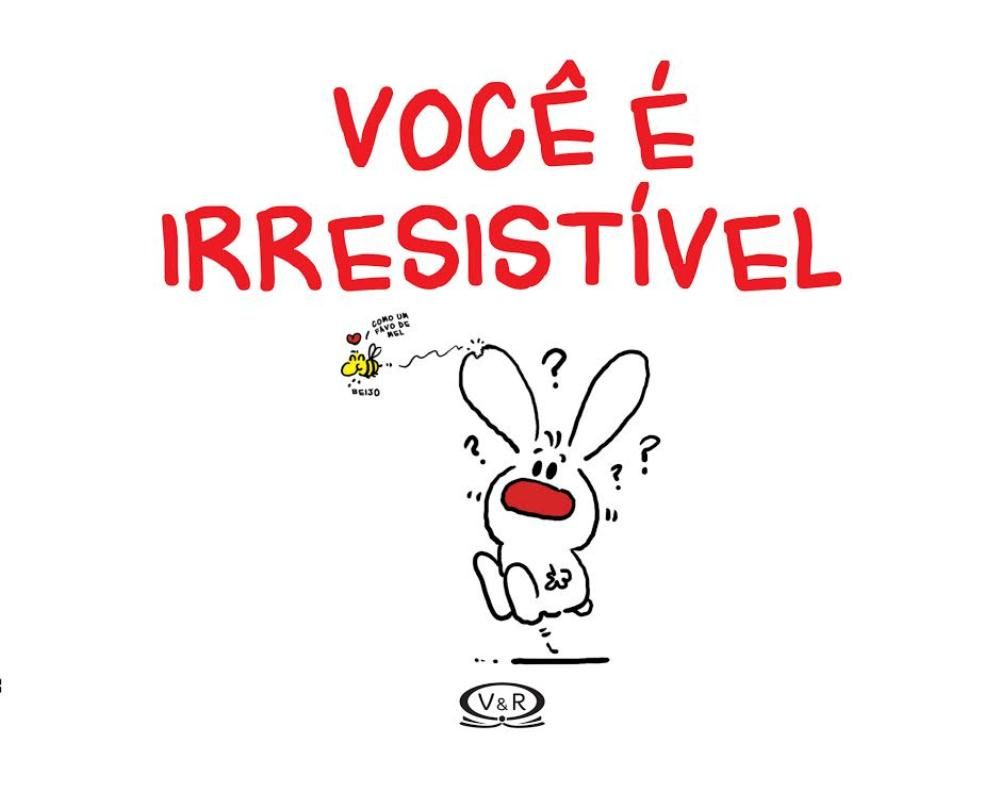 Você É Irresistível