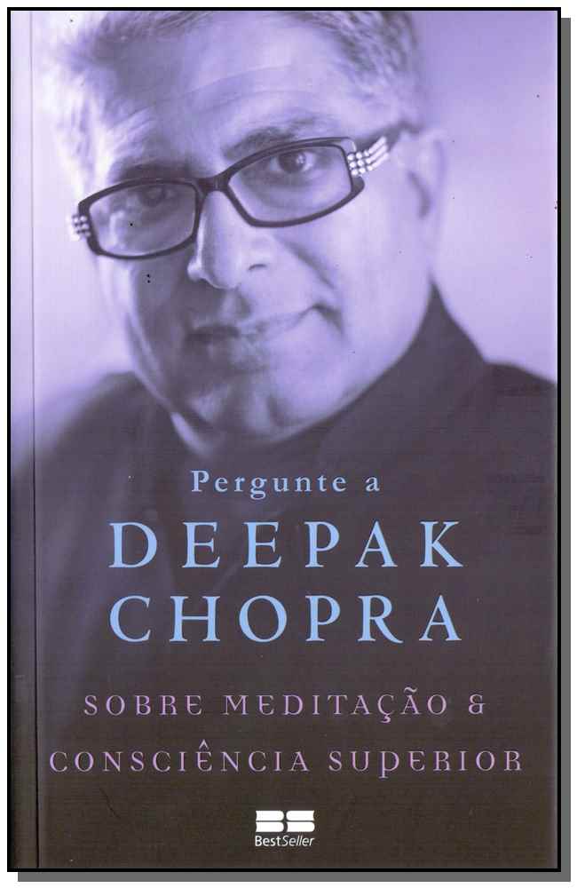 Pergunte a Deepak Chopra sobre - Vol. 01